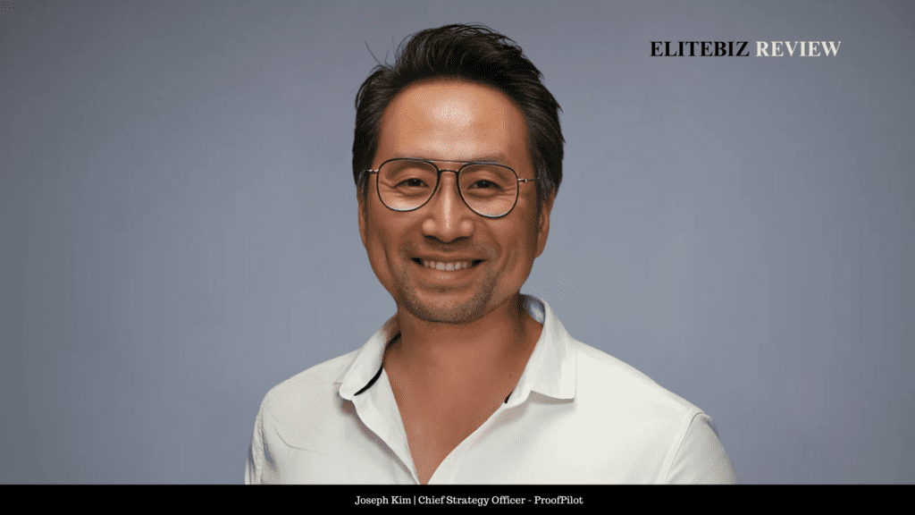 Joseph Kim | Chief Strategy Officer - ProofPilot