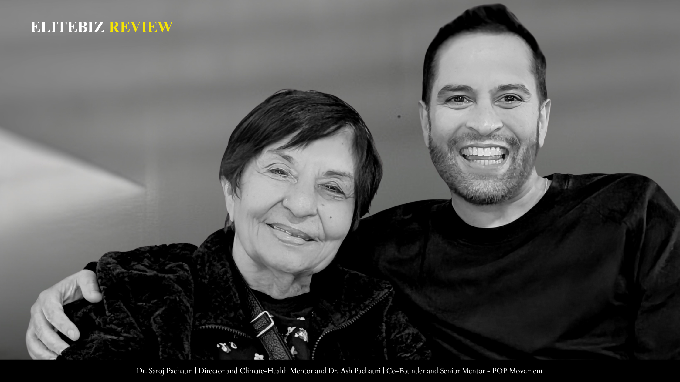 Dr. Saroj Pachauri | Director and Climate-Health Mentor and Dr. Ash Pachauri | Co-Founder and Senior Mentor - POP Movement