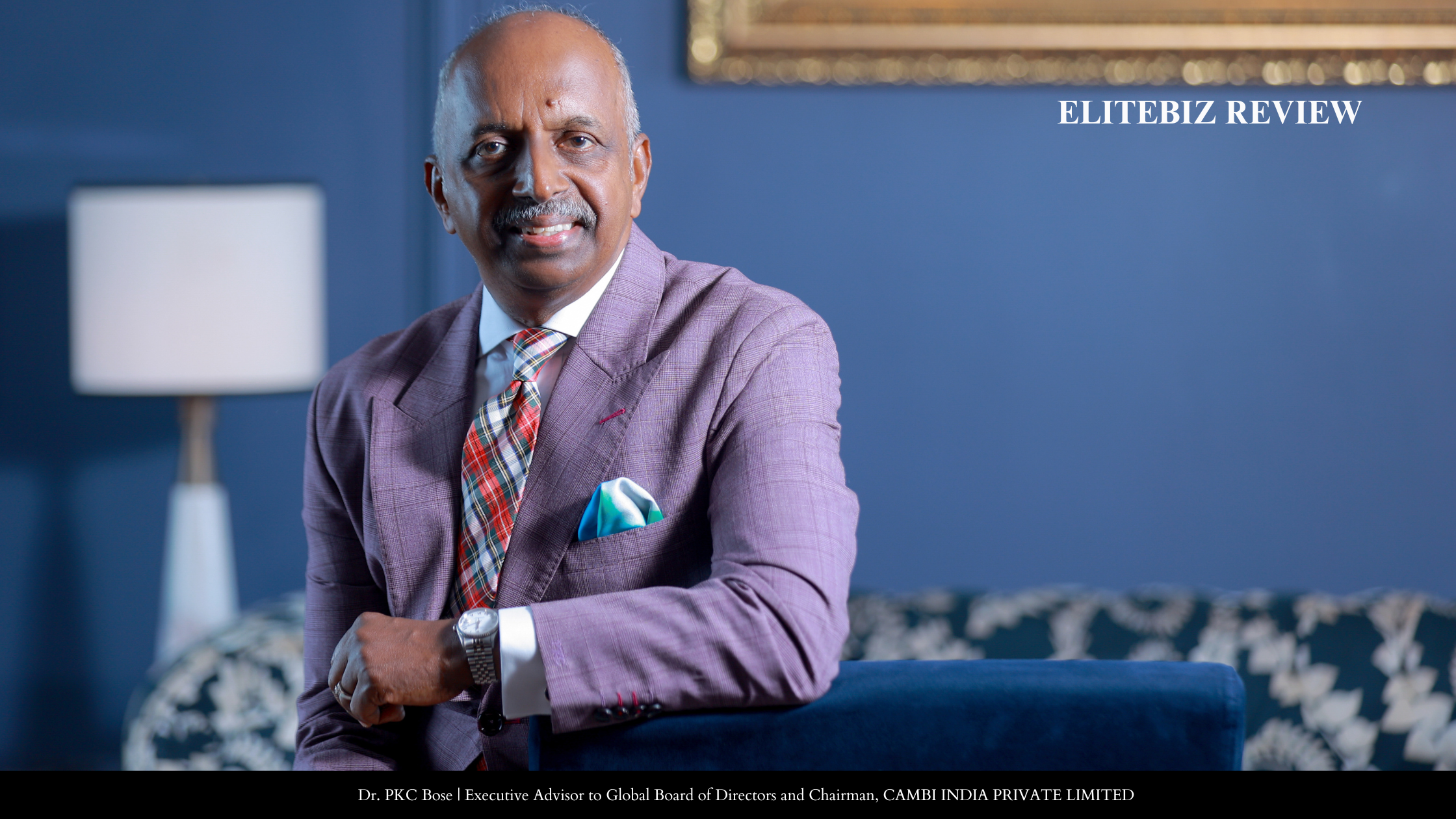 Dr. PKC Bose | Executive Advisor and Chairman - Cambi India Ltd